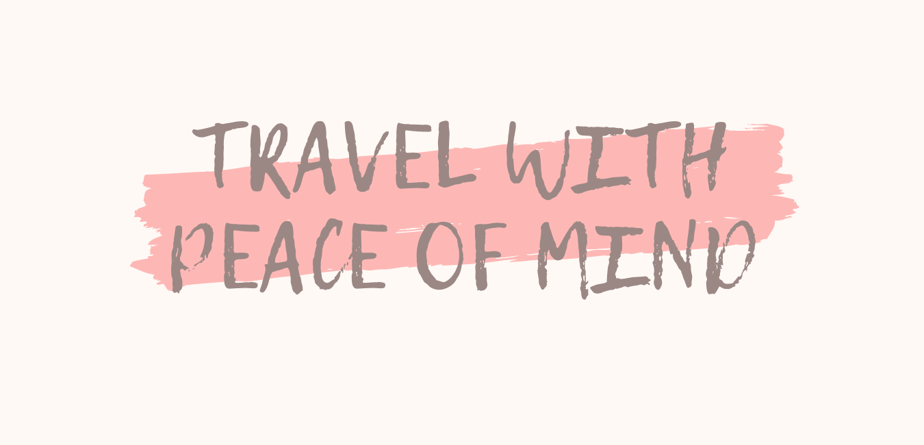 TRAVEL WITH PEACE OF MIND